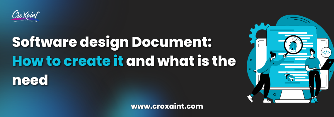 Software design Document: How to create it and what is the need