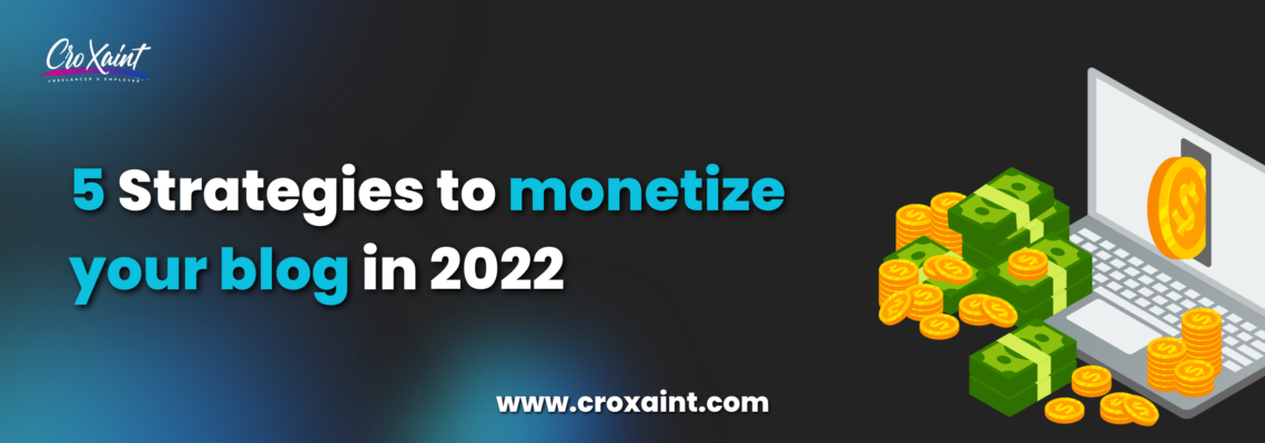 5 Strategies to monetize your blog in 2023