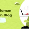 100% Human Written Blog